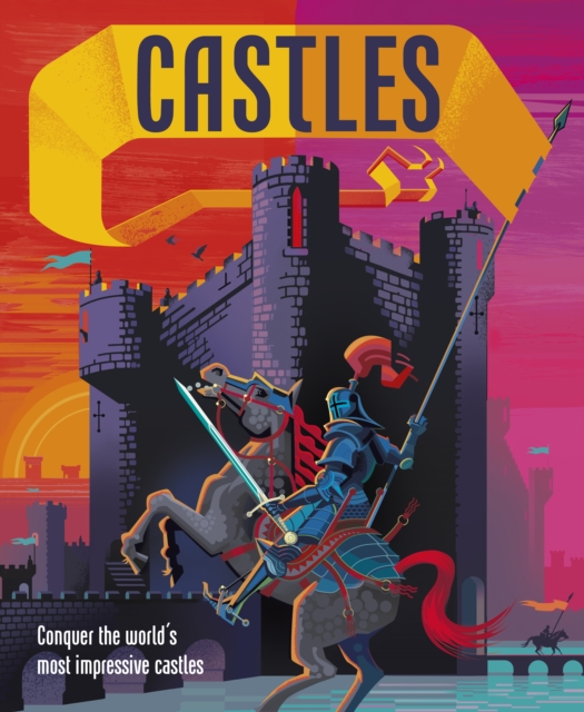 Castles : Conquer the world's most impressive castles, Hardback Book
