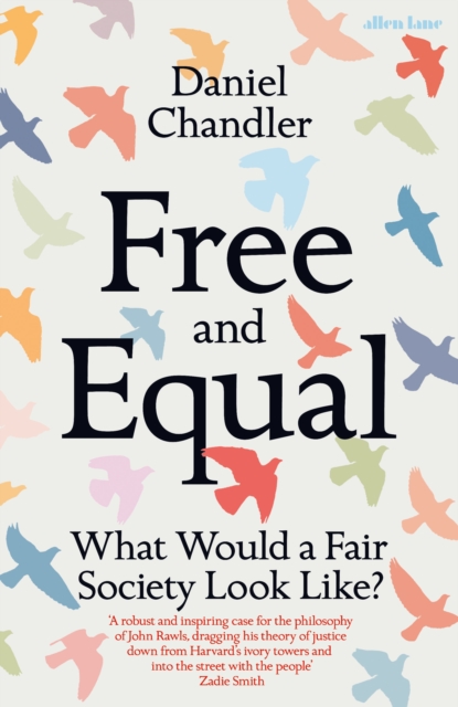 Free and Equal : What Would a Fair Society Look Like?, Hardback Book