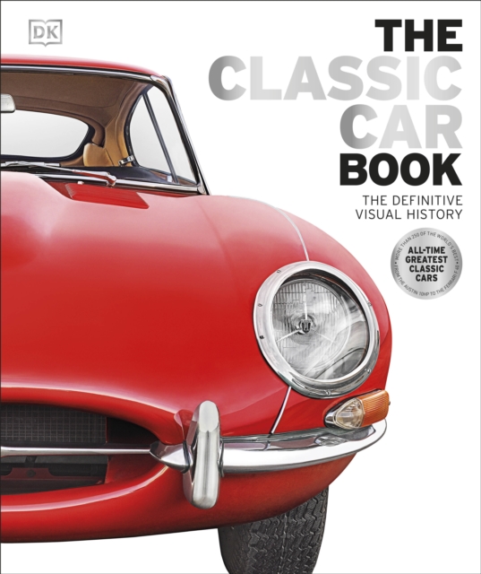 The Classic Car Book : The Definitive Visual History, EPUB eBook