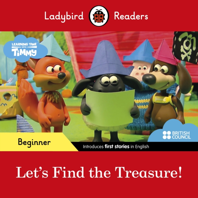 Ladybird Readers Beginner Level - Timmy Time - Let's Find the Treasure! (ELT Graded Reader), Paperback / softback Book