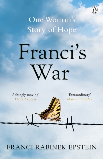 Franci's War : The incredible true story of one woman's survival of the Holocaust, Paperback / softback Book