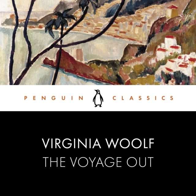 The Voyage Out : Penguin Classics, eAudiobook MP3 eaudioBook