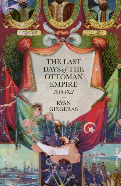 The Last Days of the Ottoman Empire, Hardback Book