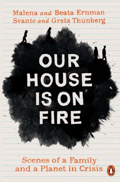 Our House is on Fire : Scenes of a Family and a Planet in Crisis, EPUB eBook