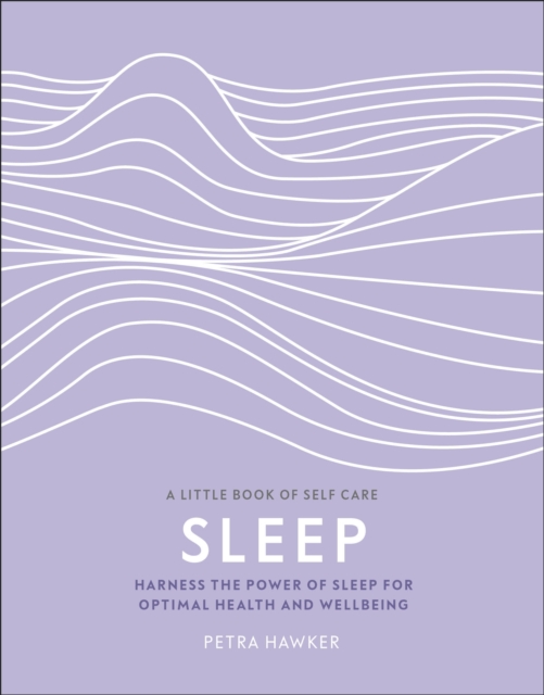 Sleep : Harness the Power of Sleep for Optimal Health and Wellbeing, EPUB eBook
