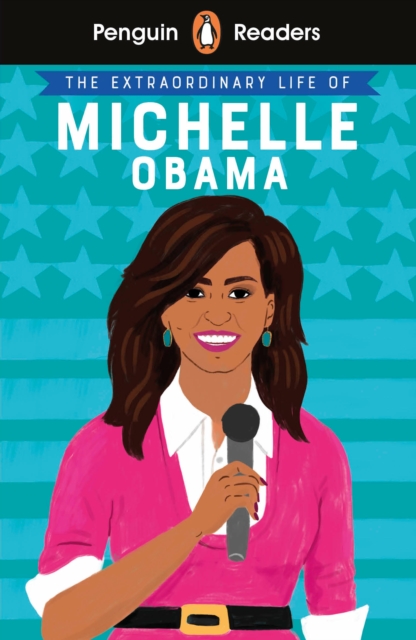 Penguin Readers Level 3: The Extraordinary Life of Michelle Obama (ELT Graded Reader), Paperback / softback Book