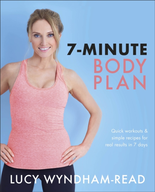 7-Minute Body Plan : Quick workouts & simple recipes for real results in 7 days, EPUB eBook
