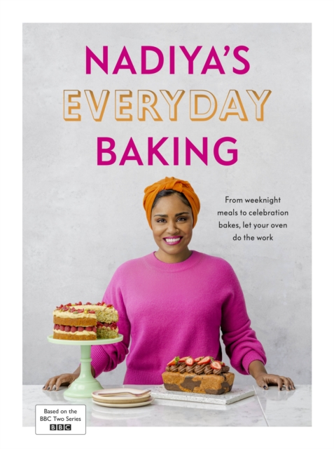 Nadiya s Everyday Baking : Over 95 simple and delicious new recipes as featured in the BBC2 TV show, EPUB eBook