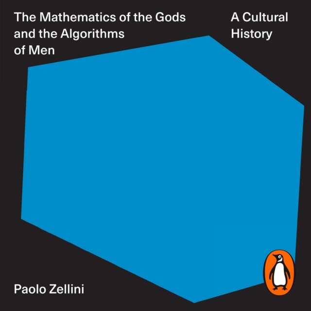 The Mathematics of the Gods and the Algorithms of Men : A Cultural History, eAudiobook MP3 eaudioBook