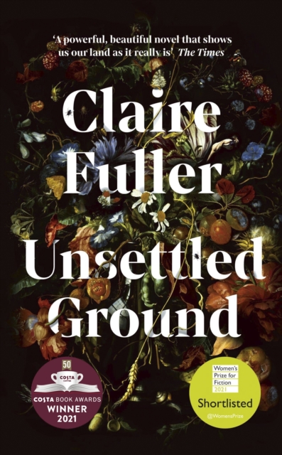 Unsettled Ground : Winner of the Costa Novel Award 2021, Hardback Book
