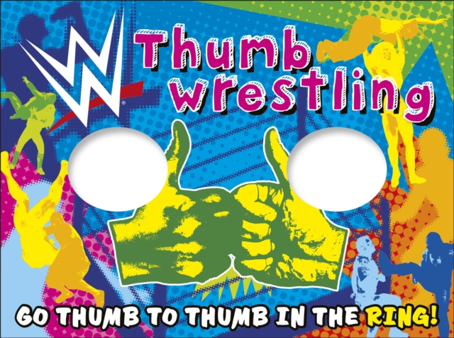 WWE Thumb Wrestling : Go Thumb to Thumb in the Ring!, Spiral bound Book