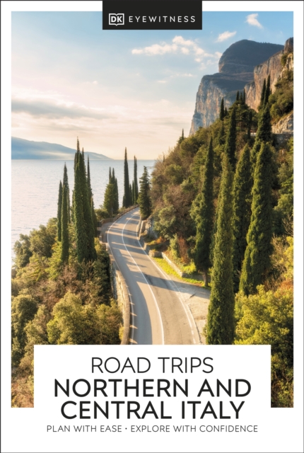 DK Eyewitness Road Trips Northern & Central Italy, Paperback / softback Book