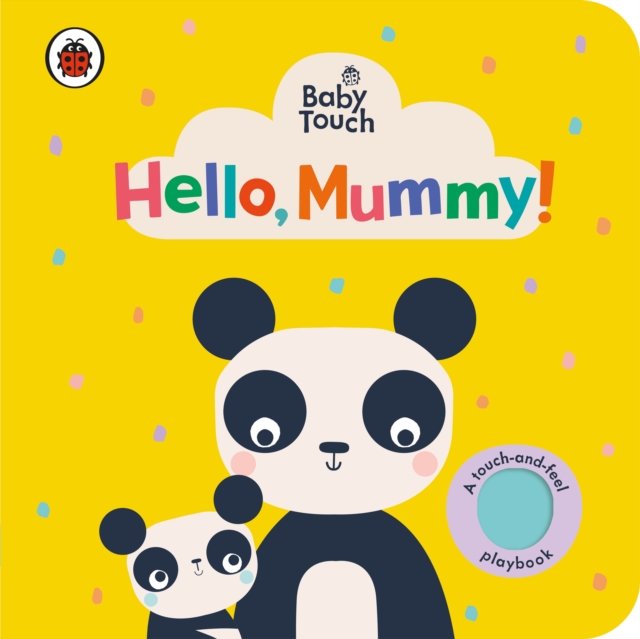 Baby Touch: Hello, Mummy!, Board book Book