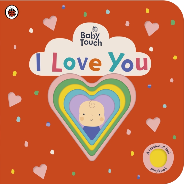 Baby Touch: I Love You, Board book Book