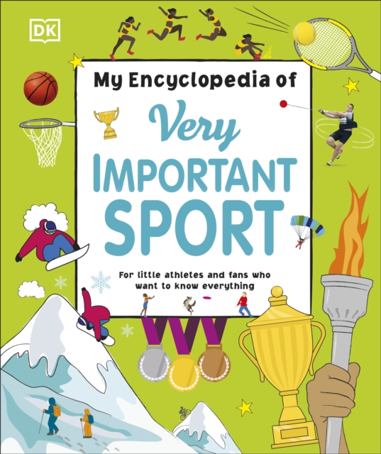 My Encyclopedia of Very Important Sport : For little athletes and fans who want to know everything, EPUB eBook