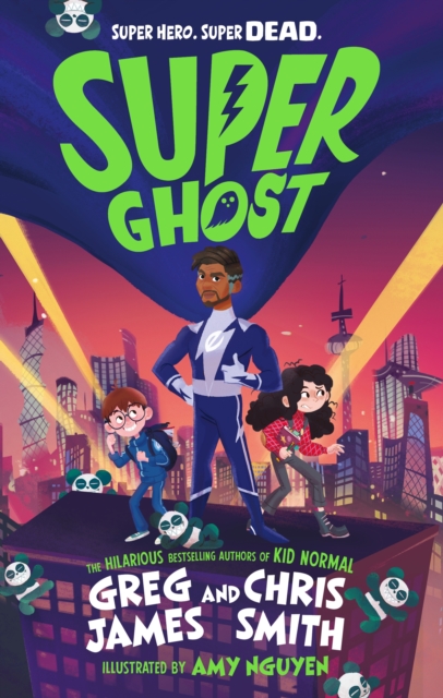 Super Ghost : From the hilarious bestselling authors of Kid Normal, Hardback Book