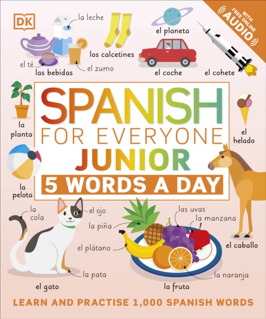 Spanish for Everyone Junior 5 Words a Day : Learn and Practise 1,000 Spanish Words, Paperback / softback Book