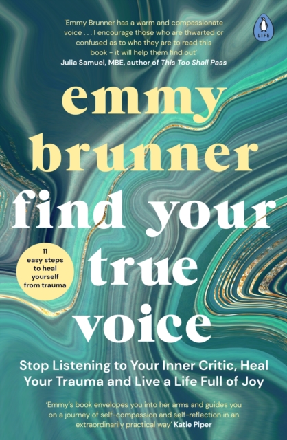 Find Your True Voice : Stop Listening to Your Inner Critic, Heal Your Trauma and Live a Life Full of Joy, EPUB eBook
