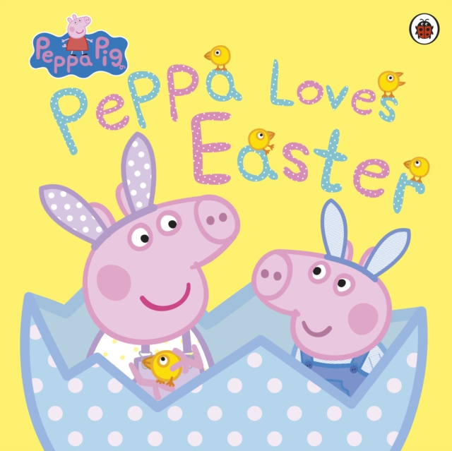 Peppa Pig: Peppa Loves Easter, Paperback / softback Book