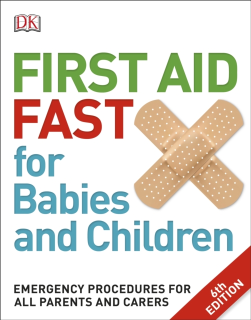 First Aid Fast for Babies and Children : Emergency Procedures for all Parents and Carers, EPUB eBook