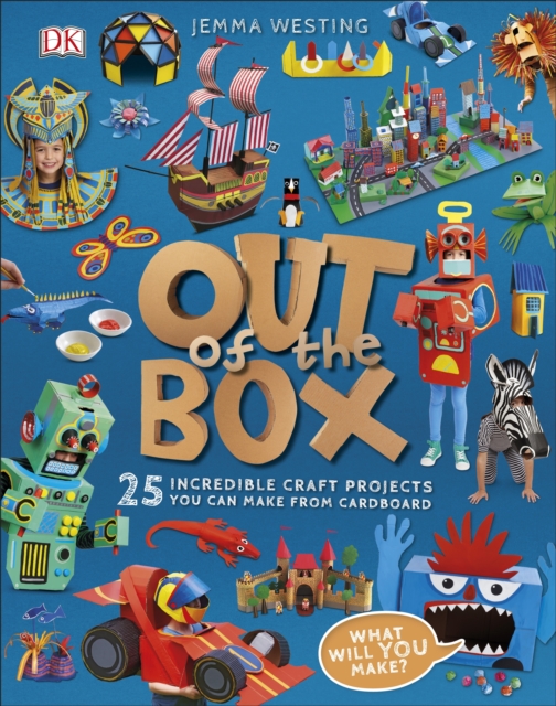 Out of the Box : 25 Incredible Craft Projects You Can Make From Cardboard, EPUB eBook