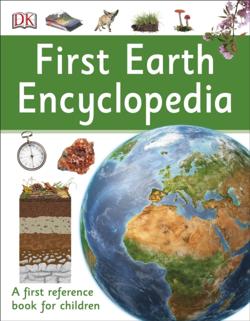 First Earth Encyclopedia : A first reference book for children, EPUB eBook