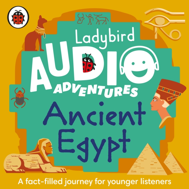 Ladybird Audio Adventures: Ancient Egypt, eAudiobook MP3 eaudioBook