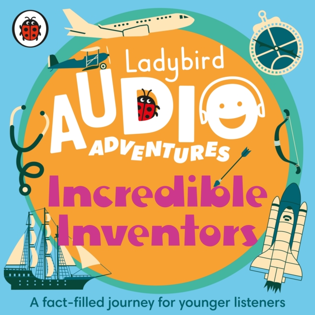 Ladybird Audio Adventures: Incredible Inventors, eAudiobook MP3 eaudioBook