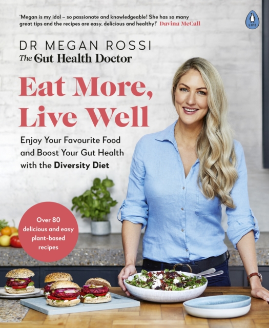 Eat More, Live Well : Enjoy Your Favourite Food and Boost Your Gut Health with The Diversity Diet. The Sunday Times Bestseller, EPUB eBook
