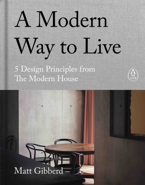A Modern Way to Live : 5 Design Principles from The Modern House, Hardback Book