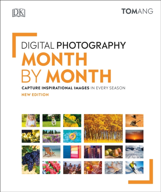 Digital Photography Month by Month : Capture Inspirational Images in Every Season, EPUB eBook