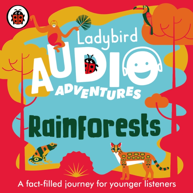 Ladybird Audio Adventures: Rainforests, CD-Audio Book