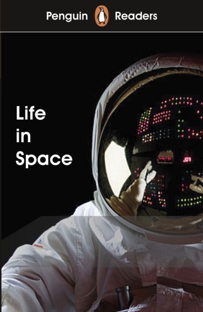 Penguin Readers Level 2: Life in Space (ELT Graded Reader), EPUB eBook