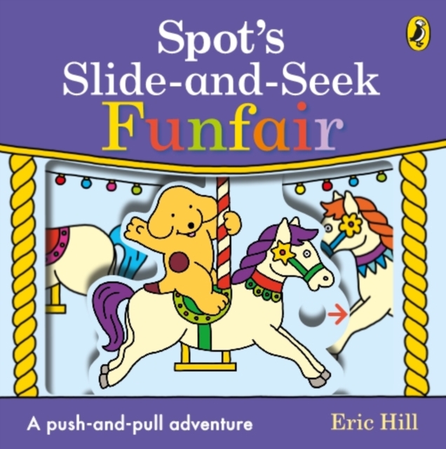 Spot's Slide and Seek: Funfair, Board book Book