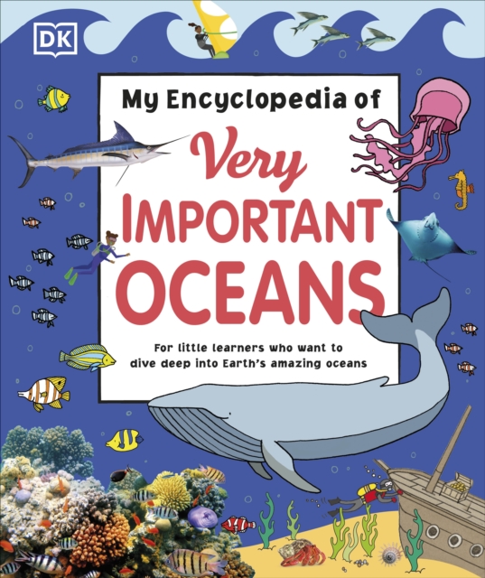 My Encyclopedia of Very Important Oceans, Hardback Book