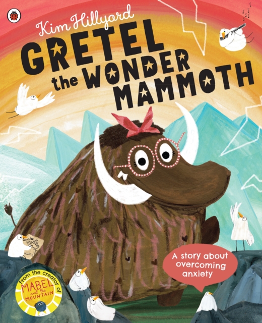 Gretel the Wonder Mammoth : A story about overcoming anxiety, Paperback / softback Book