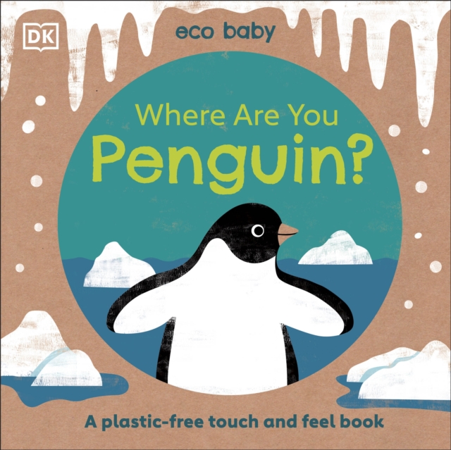 Eco Baby Where Are You Penguin? : A Plastic-free Touch and Feel Book, Board book Book