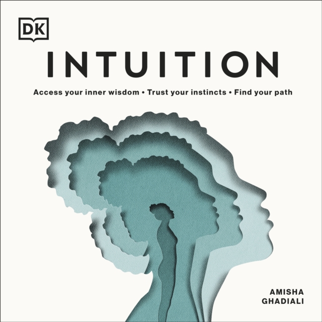 Intuition : Access your intuitive self; Trust your instincts; Find your path, eAudiobook MP3 eaudioBook