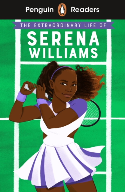 Penguin Readers Level 1: The Extraordinary Life Of Serena Williams (ELT Graded Reader), Paperback / softback Book