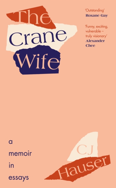The Crane Wife : A Memoir in Essays, Hardback Book