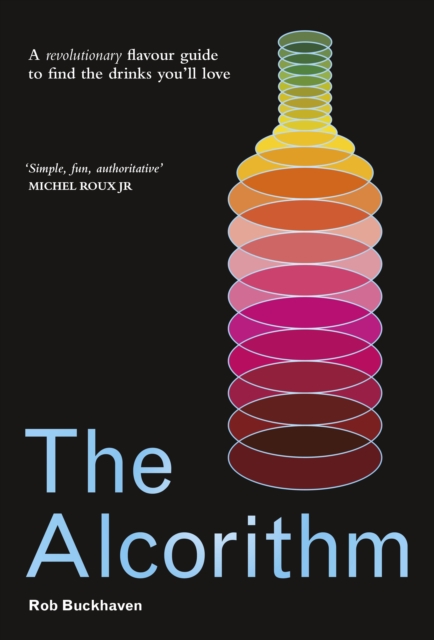 The Alcorithm : A revolutionary flavour guide to find the drinks you’ll love, Hardback Book