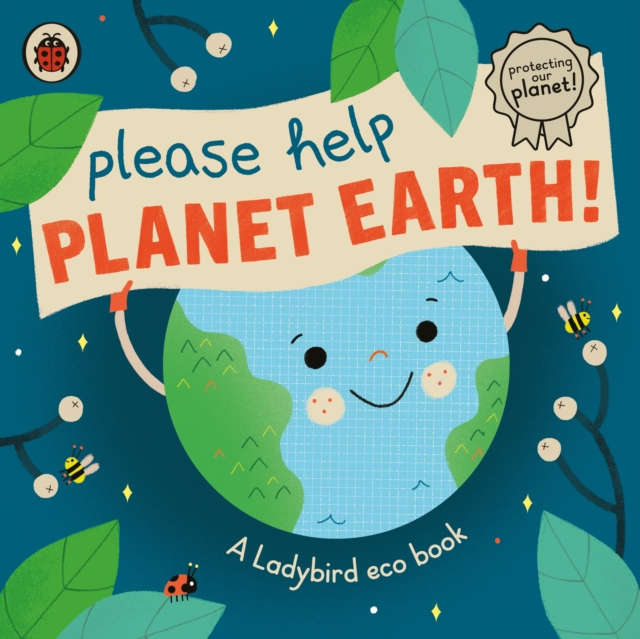 Please Help Planet Earth : A Ladybird eco book, Board book Book