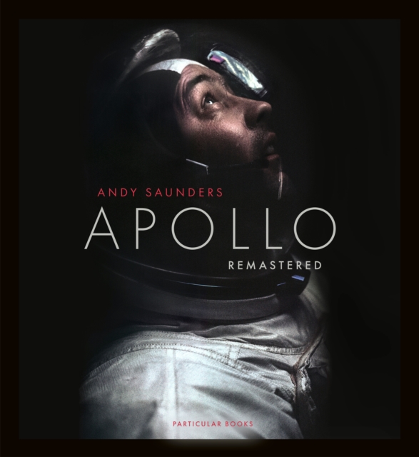 Apollo Remastered : The Sunday Times Bestseller, Hardback Book