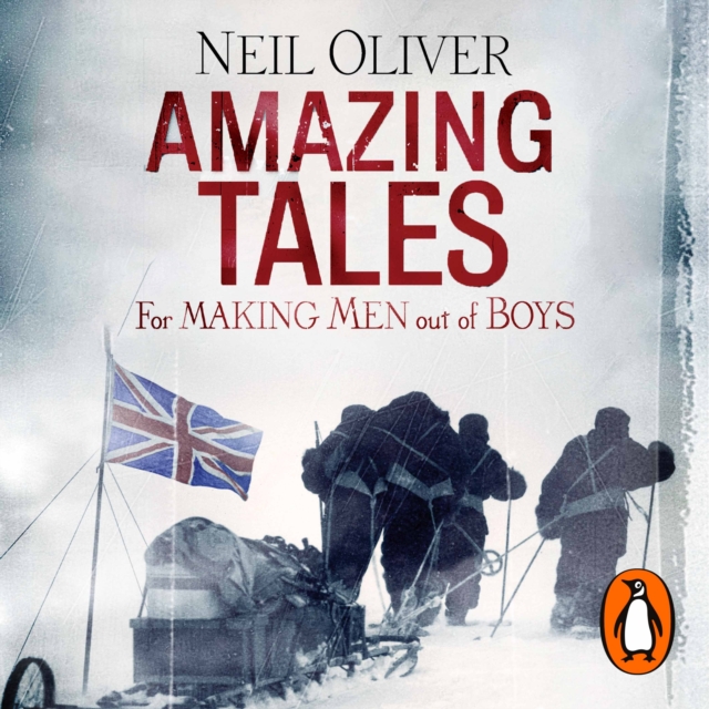 Amazing Tales for Making Men out of Boys, eAudiobook MP3 eaudioBook