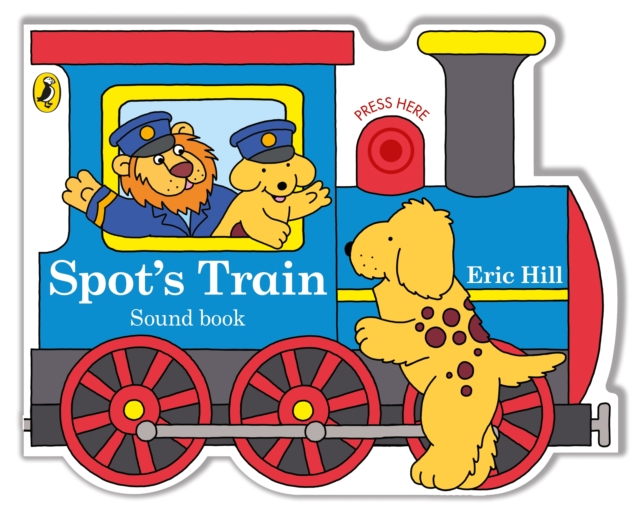 Spot's Train : A shaped board book with sound for babies and toddlers, Board book Book