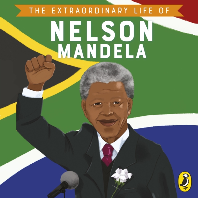 The Extraordinary Life of Nelson Mandela, eAudiobook MP3 eaudioBook