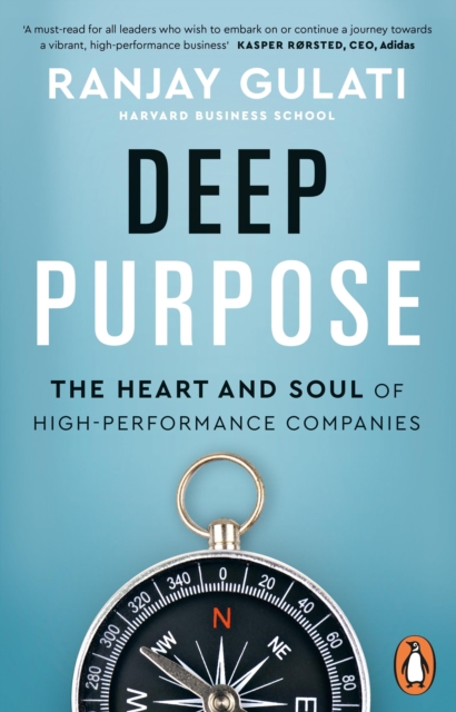 Deep Purpose : The Heart and Soul of High-Performance Companies, EPUB eBook