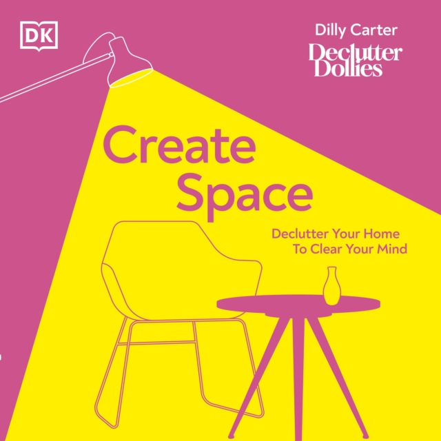 Create Space : Declutter your home to clear your mind, eAudiobook MP3 eaudioBook