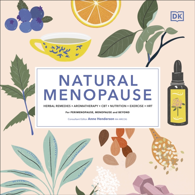 Natural Menopause : Herbal Remedies, Aromatherapy, CBT, Nutrition, Exercise, HRT...for Perimenopause, Menopause, and Beyond, eAudiobook MP3 eaudioBook