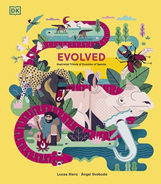 Evolved : An Illustrated Guide to Evolution, Hardback Book